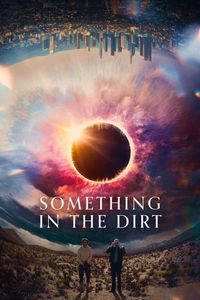 Download Something in the Dirt (2022) Dual Audio {Hindi-English} BluRay 480p [390MB] || 720p [1GB] || 1080p [2.4GB]