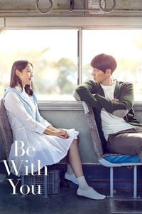 Download Be with You (2018) Dual Audio {Hindi-Korean} BluRay 480p [450MB] || 720p [1.1GB] || 1080p [2.7GB]